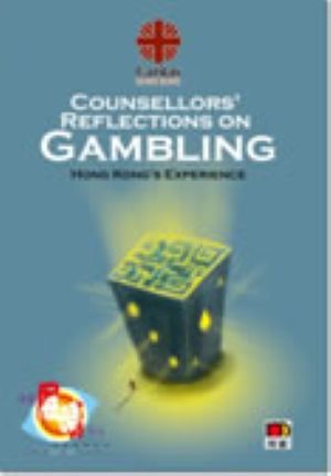 Counsellors' Reflections on Gambling – Hong Kong's Experience